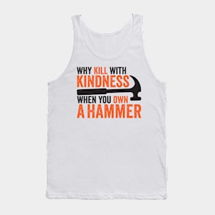 Kill with kindness Tank Top